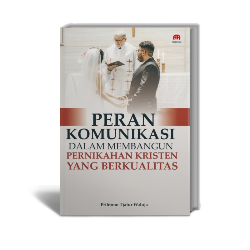 Peran Komunikasi Dalam Membangun Pernikahan Kristen Yang Berkualitas