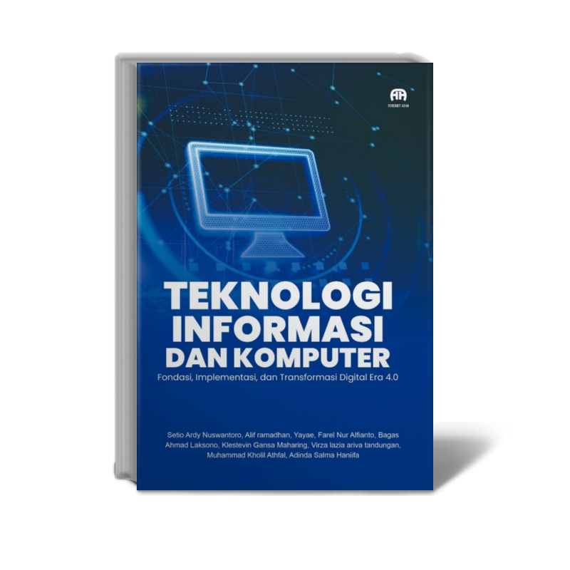 Teknologi Informasi dan Komputer: Fondasi, Implementasi, dan ...